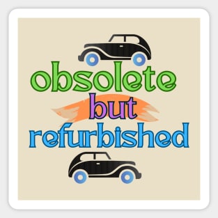 obsolete but refurbished Sticker